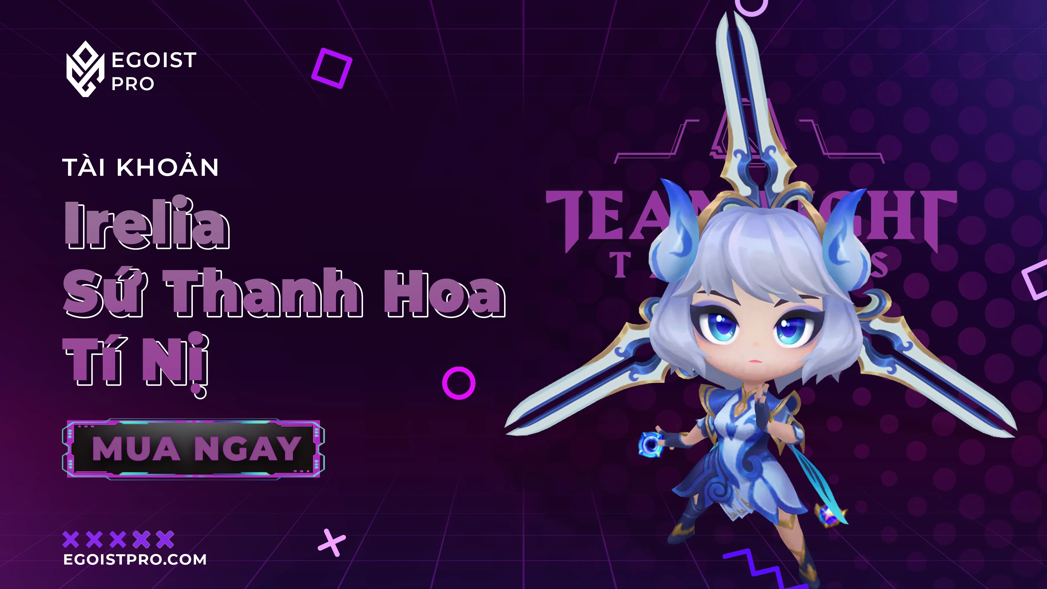 Irelia Sứ Thanh Hoa Tí Nị
